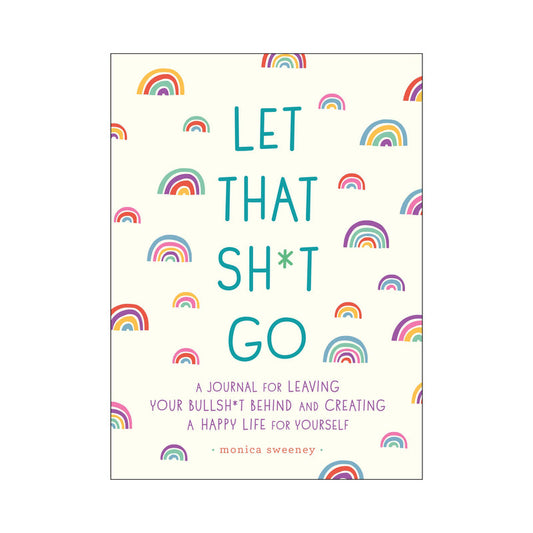 Let That Sh*t Go Journal