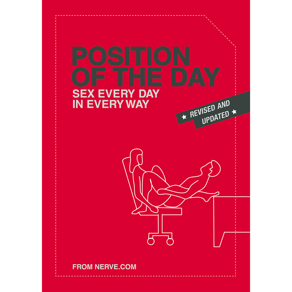 Position of the Day Revised and Updated: Sex Every Day in Every Way 
