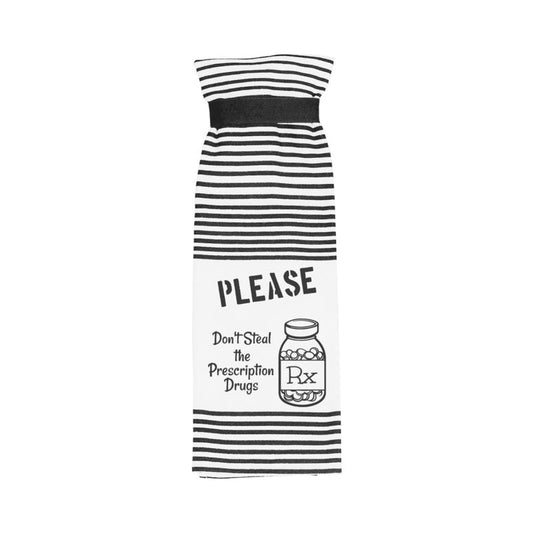 Twisted Wares Please Don''t Steal the Prescription Drugs Terry Towel