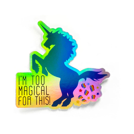 Twisted Wares I''m Too Magical For This! Sticker