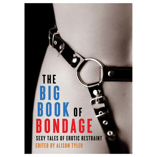 The Big Book of Bondage: Sexy Tales of Erotic Restraint - Red Garter